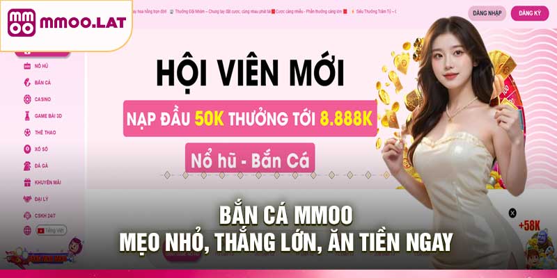 Bắn Cá MMOO – Mẹo Nhỏ, Thắng Lớn, Ăn Tiền Ngay