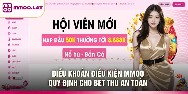 Điều Khoản Điều Kiện MMOO – Quy Định Cho Bet Thủ An Toàn