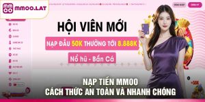Nạp Tiền MMOO – Cách Thức An Toàn Và Nhanh Chóng